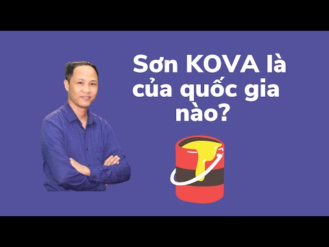 Sơn KOVA là thương hiệu của nước nào? Người sáng lập tập đoàn sơn KOVA? | Âu Nhớ |
