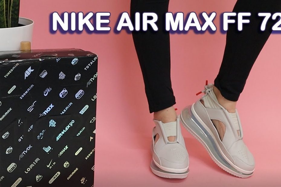 Nike Air Max Ff 720 | Closer Look, Review, & Try On!! - Youtube